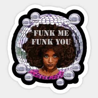 Funk Me Funk You Sticker